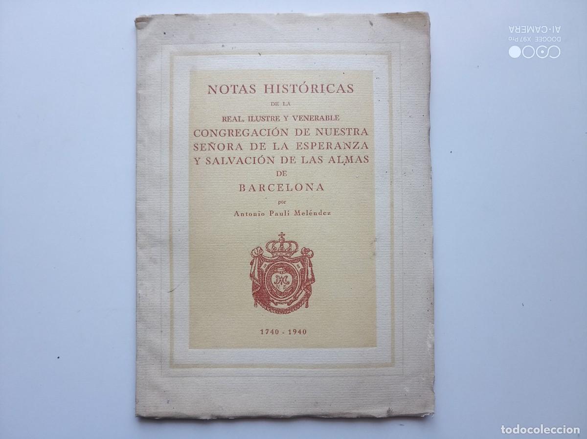 Libros antiguos: NOTAS HISTORICAS DE LA CONGREGACI&Oacute;N DE NUESTRA SE&Ntilde;ORA DE LA ESPERANZA DE BARCELONA. 1940. ILUSTRADO
