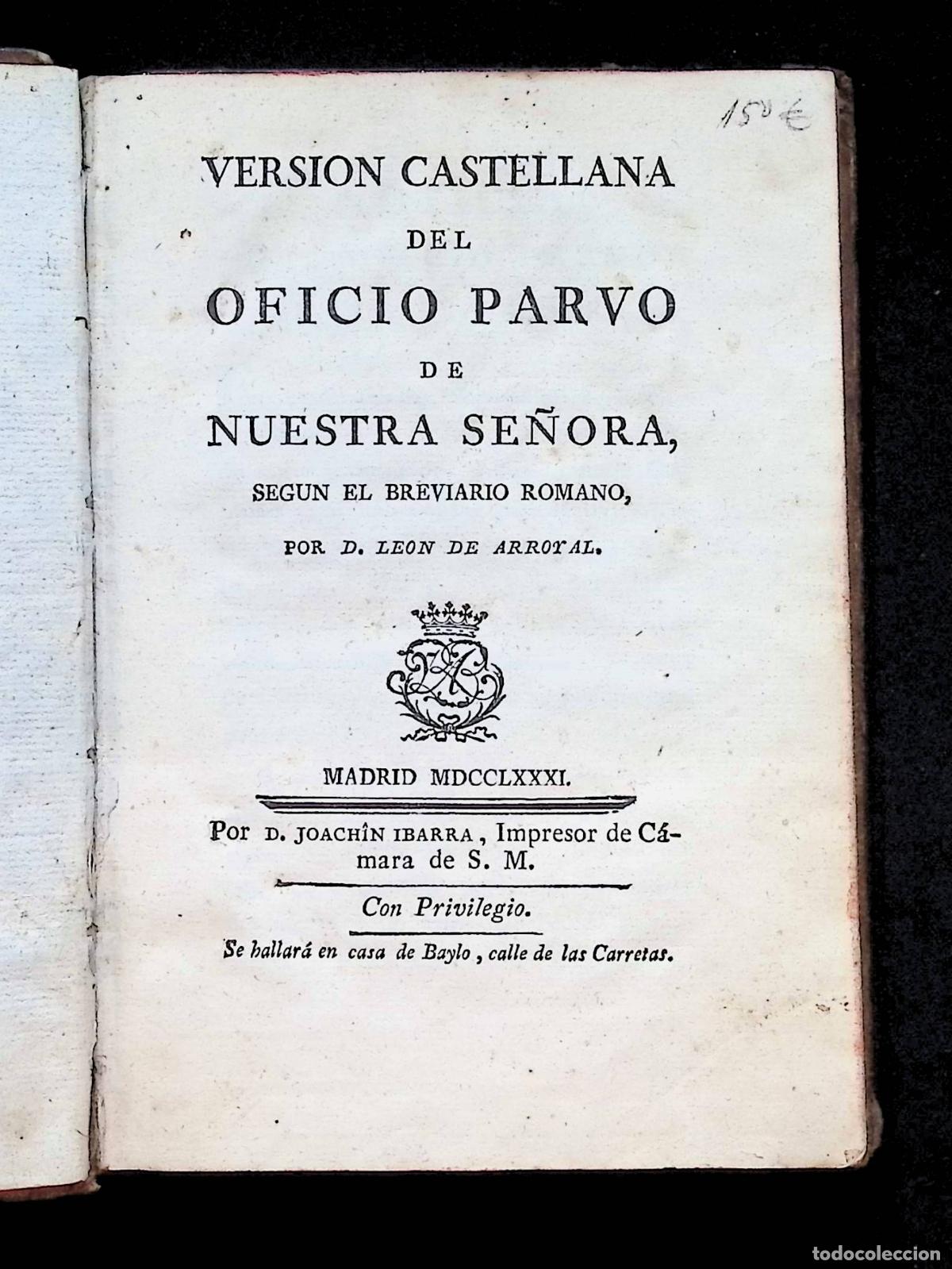 Libros antiguos: VERSION CASTELLANA DEL OFICIO PARVO DE NUESTRA SE&Ntilde;ORA, SEGUN EL BREVIARIO ROMANO. - ARROYAL, Le&oacute;n de