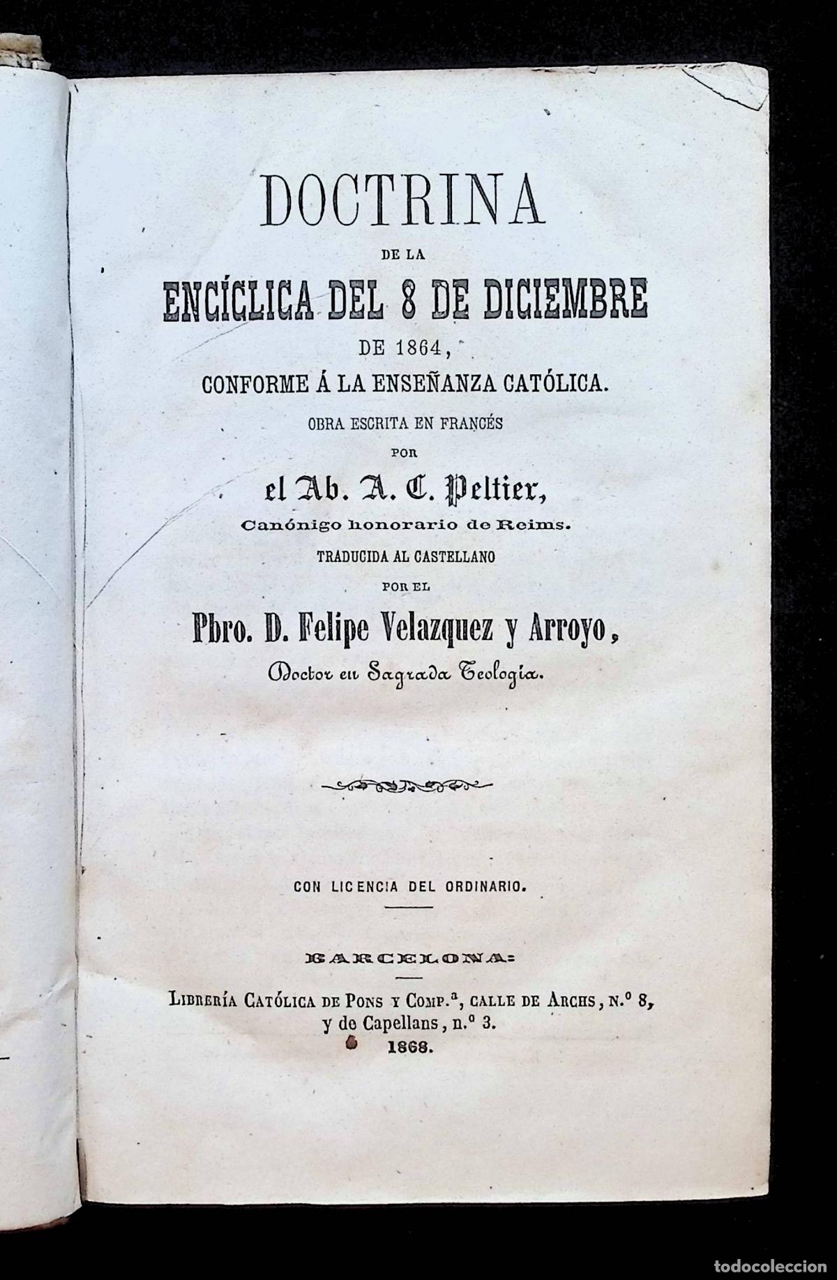 Libros antiguos: DOCTRINA DE LA ENC&Iacute;CLICA DEL 8 DE DICIEMBRE DE 1864, CONFORME &Aacute; LA ENSE&Ntilde;ANZA CAT&Oacute;LICA. - PELTIER, A.