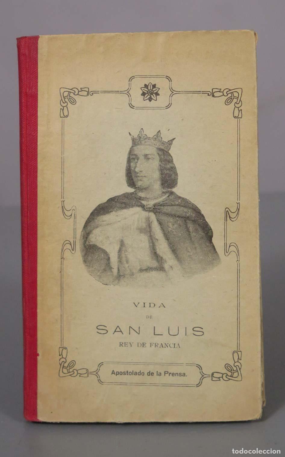 Libros antiguos: Vida de San Luis, Rey de Francia - Apostolado de la Prensa 1926
