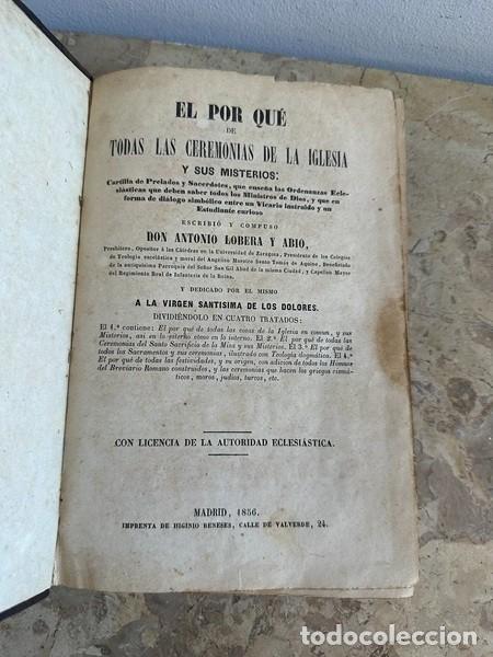 Libros antiguos: EL POR QU&Eacute; DE TODAS LAS CEREMONIAS DE LA IGLESIA Y SUS MISTERIOS, POR ANTONIO LOBERA, MADRID 1856