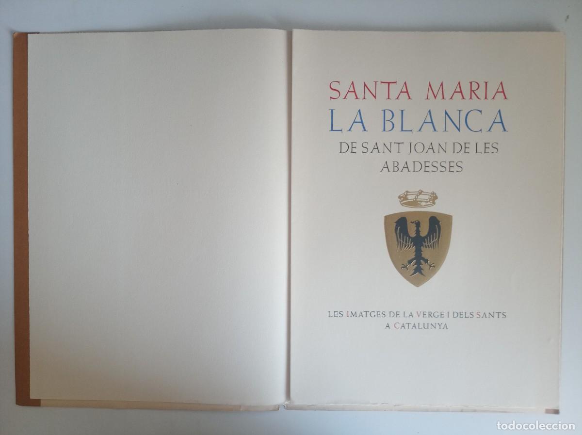 Libros antiguos: SANTA MARIA LA BLANCA DE SANT JOAN DE LES ABADESSES. 1928. LUJOSA EDICI&Oacute;N. 35 X 25 .GRABADOS