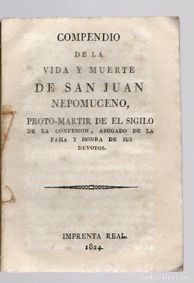 Libros antiguos: COMPENDIO DE LA VIDA Y MUERTE DE SAN JUAN NEPOMUCENO. IMPRENTA REAL, 1824