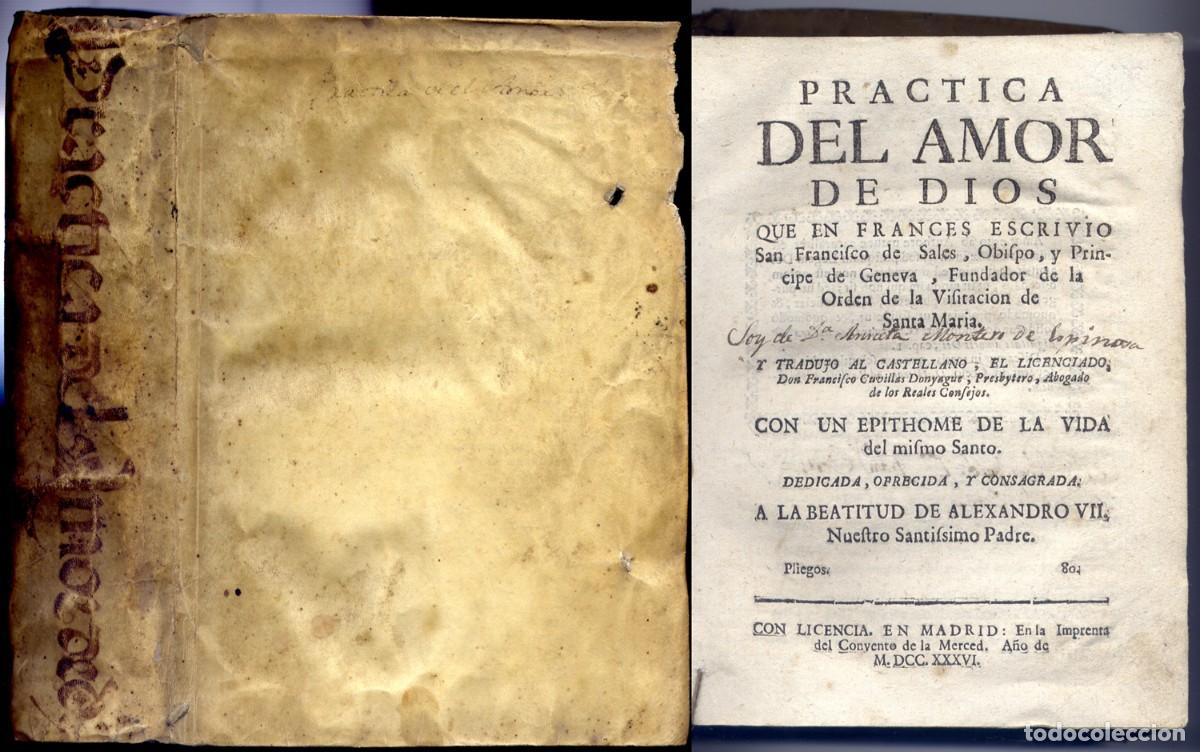 Libros antiguos: SALES, Francisco de. Practica del Amor de Dios que en franc&eacute;s escrivio... Madrid,1736.