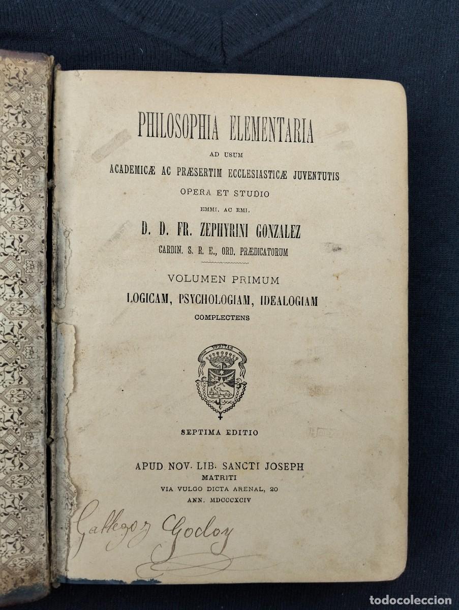 Libros antiguos: Antiguo libro Philosophia Elementaria-D.D.FR.ZEPHYRINI GONZALEZ , Volumen Primum