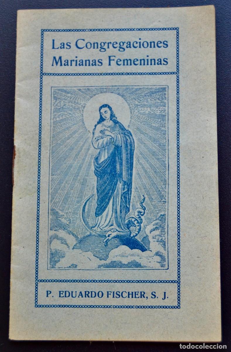 Libros antiguos: P. Eduardo Fischer, S.J. &rdquo;Las Congregaciones Marianas Femeninas&rdquo;. Barcelona, 1924. Muy buen estado