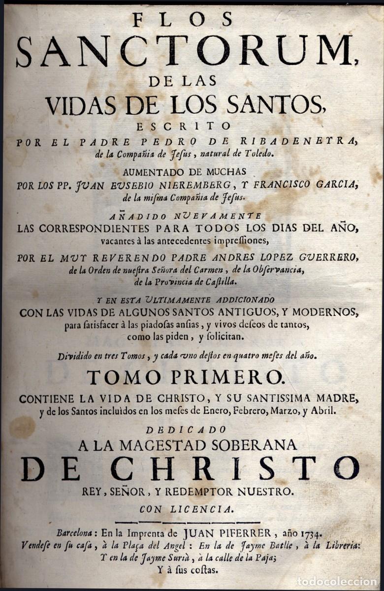 Libros antiguos: RIBADENEIRA, Pedro. Flos Sanctorum de las vidas de los Santos... T I (Enero-Abril). Barcelona, 1734