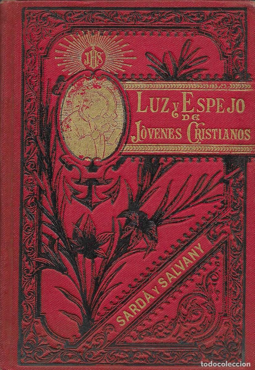 Libros antiguos: Religi&oacute;n. Luz y Espejo de j&oacute;venes cristianos