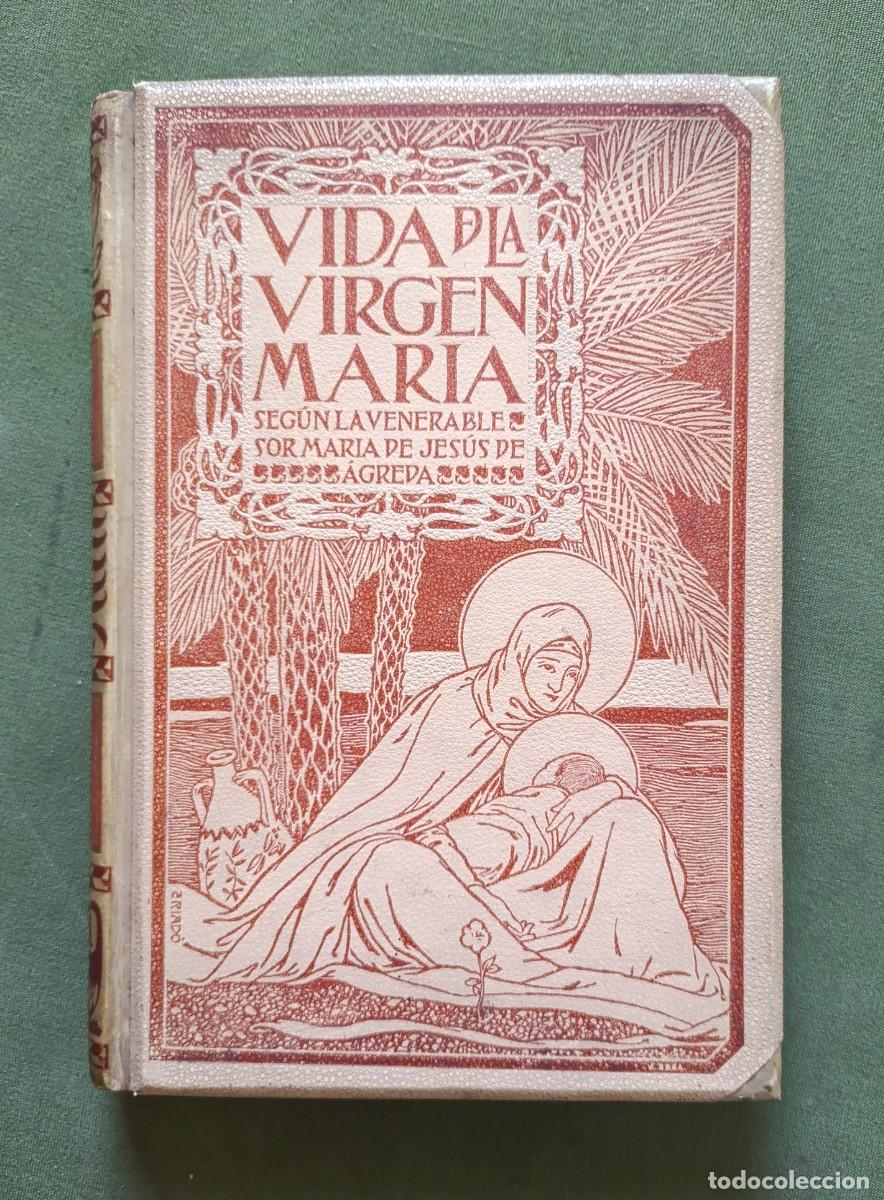 Libros antiguos: VIDA DE LA VIRGEN MAR&Iacute;A - SEG&Uacute;N LA VENERABLE SOR MAR&Iacute;A DE JES&Uacute;S DE &Aacute;GREDA - 1899 - F20