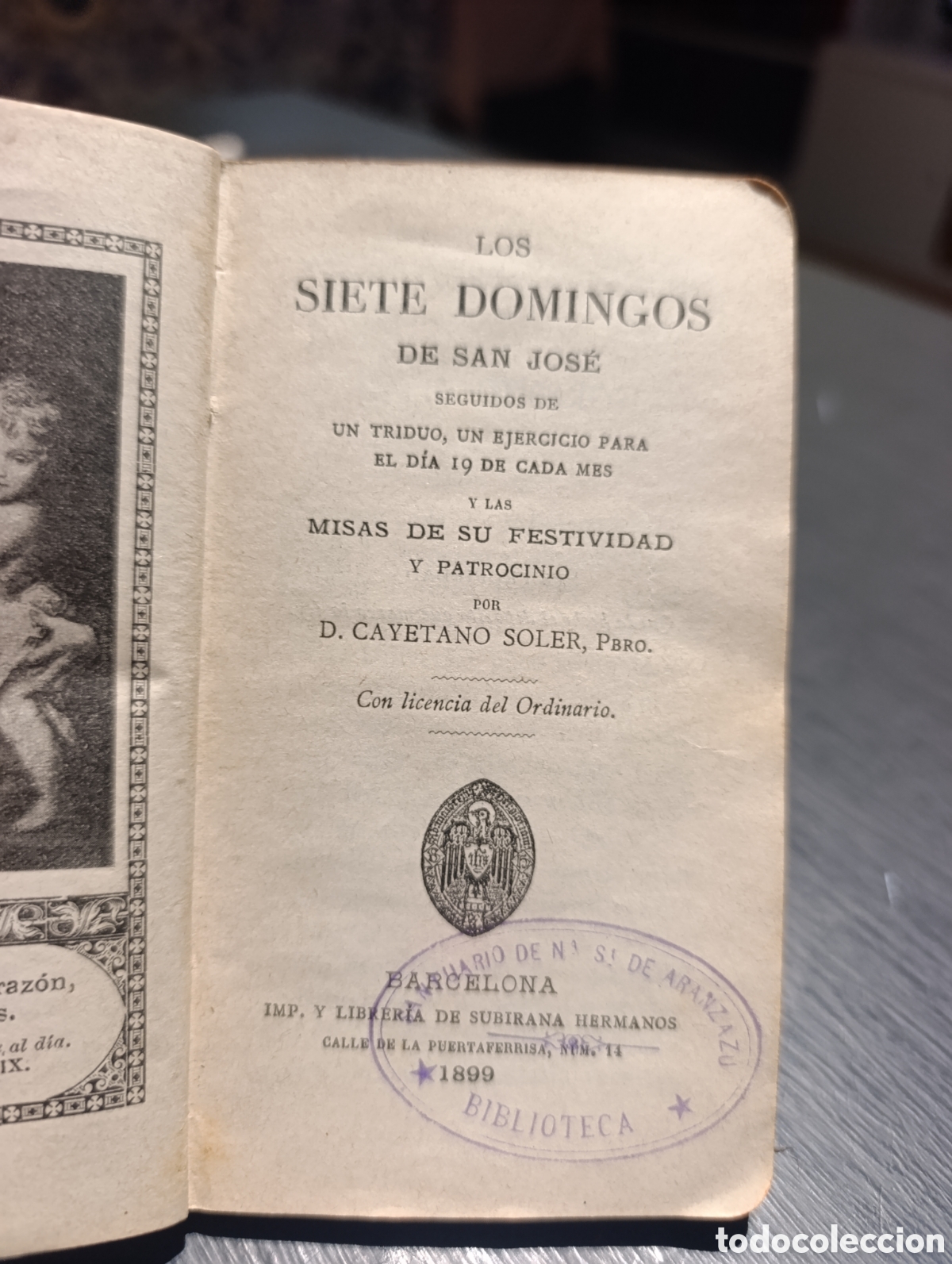 Libros antiguos: LOS SIETE DOMINGOS DE SAN JOS&Eacute;. Cayetano Soler. 1899