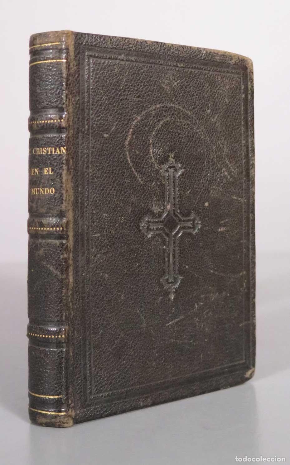 Old books: El cristiano en el mundo. sus deberes en la familia y en la vida p&uacute;blica.SAINTE-FOI, 1857