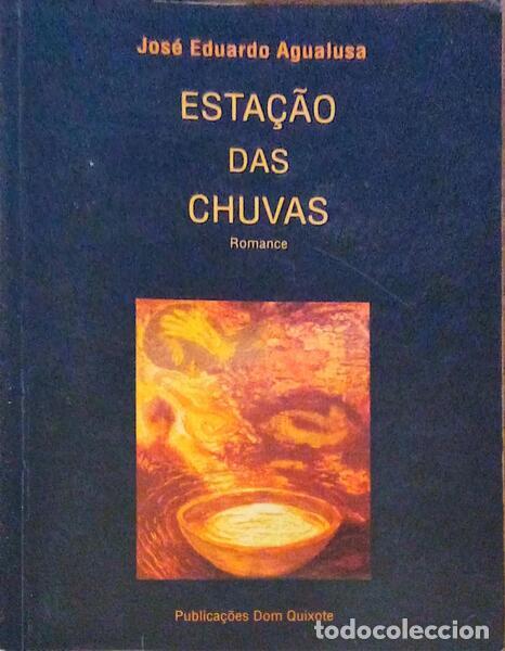 Libros antiguos: AGUALUSA. (Jos&eacute; Eduardo) - ESTA&Ccedil;&Atilde;O DAS CHUVAS. [2.&ordf; EDI&Ccedil;&Atilde;O]