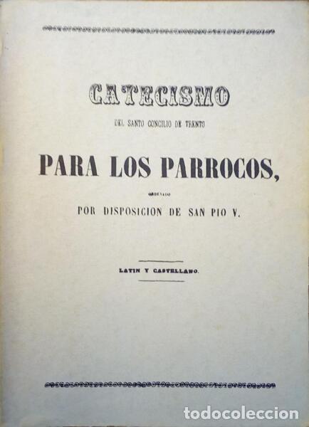 Libros antiguos: CATECISMO DEL SANTO CONCILIO DE TRENTO PARA LOS PARROCOS, [FAC-S&Iacute;MILE]