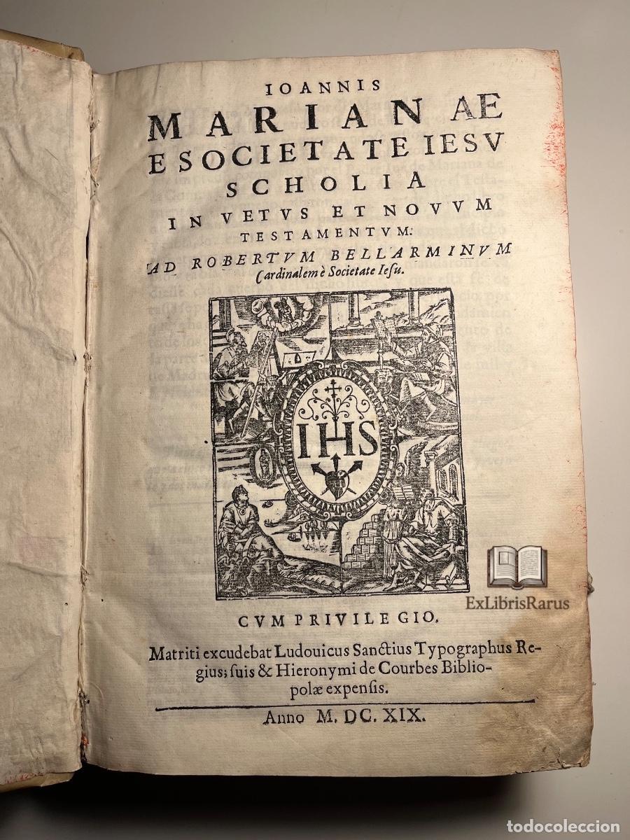 Libri antichi: Ioannis Marianae e Societate Iesu Scholia in Vetus et Novum Testamentum Madrid,1619. Primera edici&oacute;n