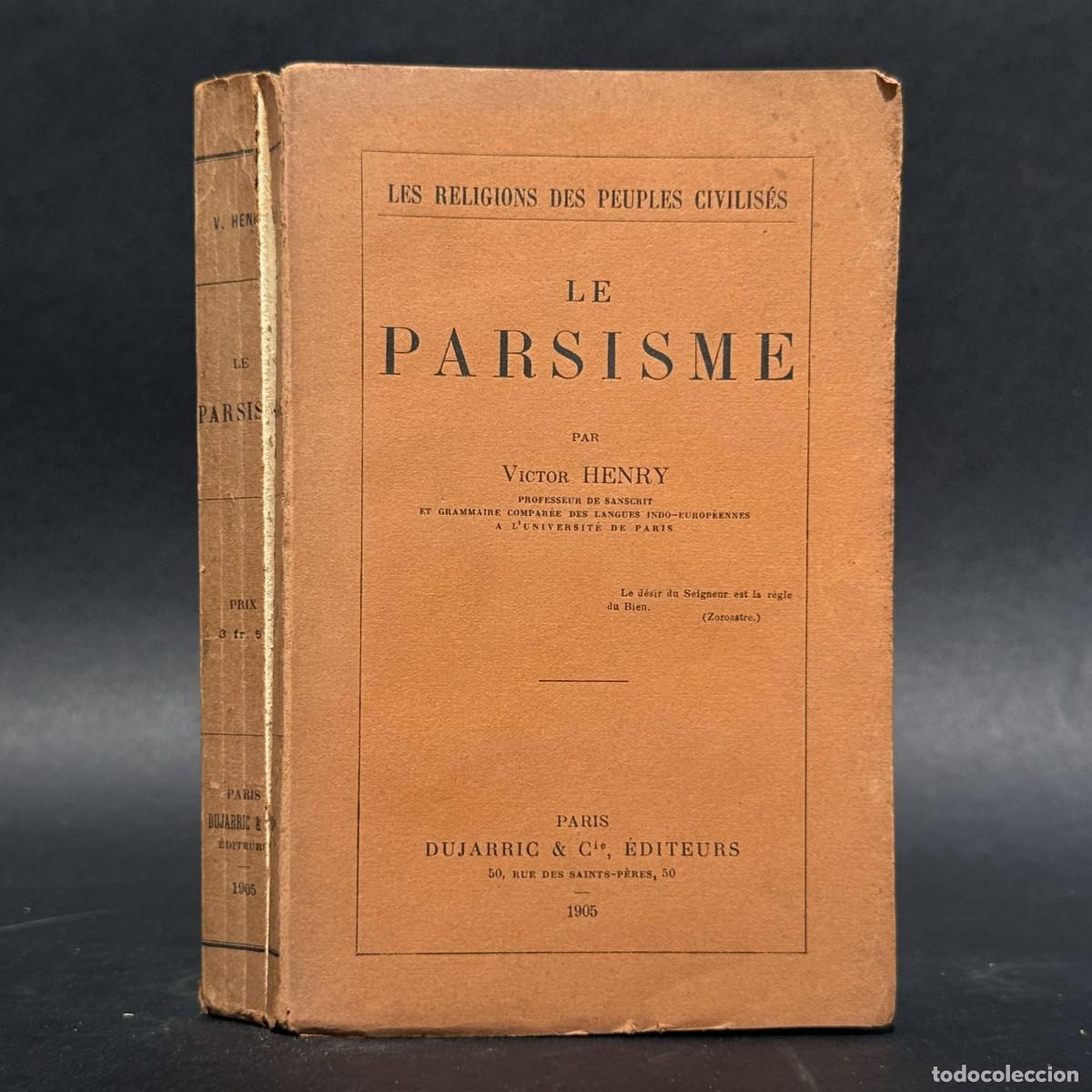 Libros antiguos: a&ntilde;o 1905 - Le Parsisme - Zoroastrismo - Mazde&iacute;smo - Iran - Historia de las Religiones