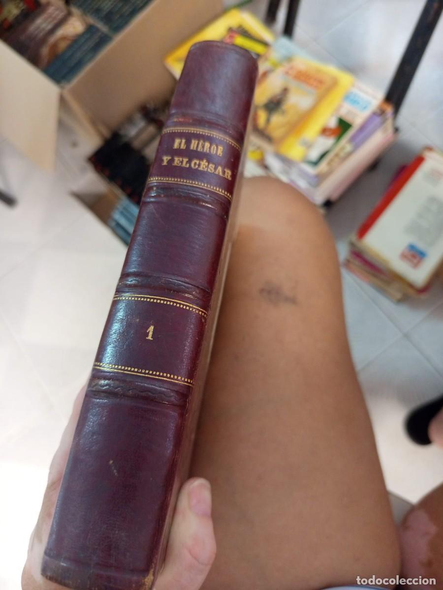 Libros antiguos: EL H&Eacute;ROE Y EL C&Eacute;SAR. Tomo I. Florencio Luis Parreno. Primera edici&oacute;n 1888. Ilustrado.