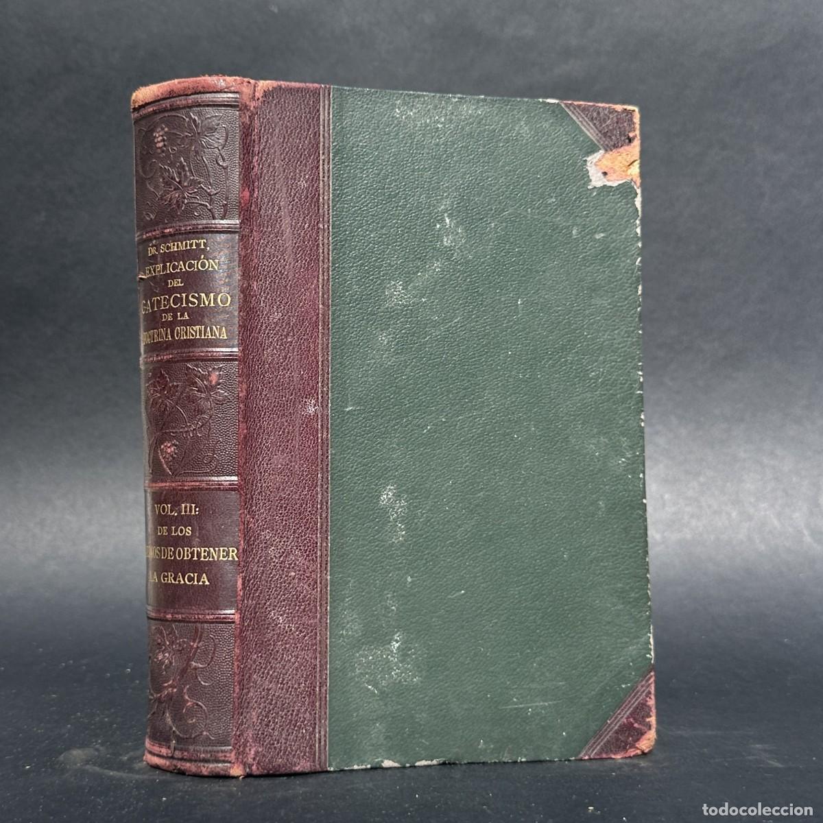 Antiquarische B&uuml;cher: 1904 - EXPLICACION DEL CATECISMO DE LA DOCTRINA CRISTIANA - MEDIOS PARA OBTENER LA GRACIA