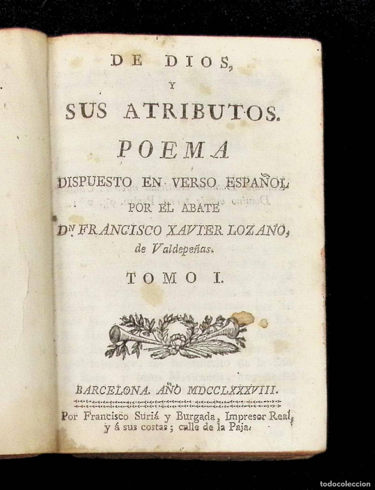 Libros antiguos: DE DIOS Y SUS ATRIBUTOS. POEMA. - LOZANO, Francisco Xavier.