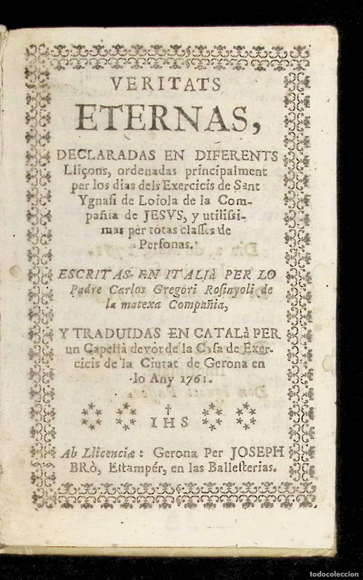 Libros antiguos: VERITATS ETERNAS, DECLARADAS EN DIFERENTS LLI&Ccedil;ONS, ordenadas principalmente per los dias dels Exerci