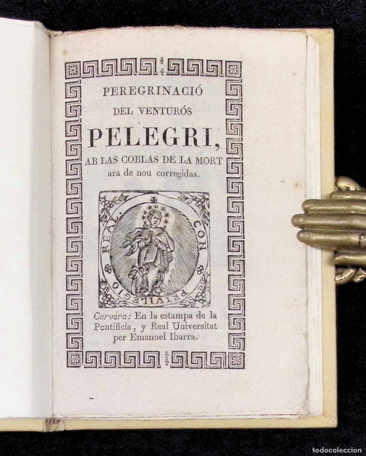 Libros antiguos: PEREGRINACI&Oacute; DEL VENTUR&Oacute;S PELEGR&Iacute;, ab las coblas de la mort ara de nou corregidas.