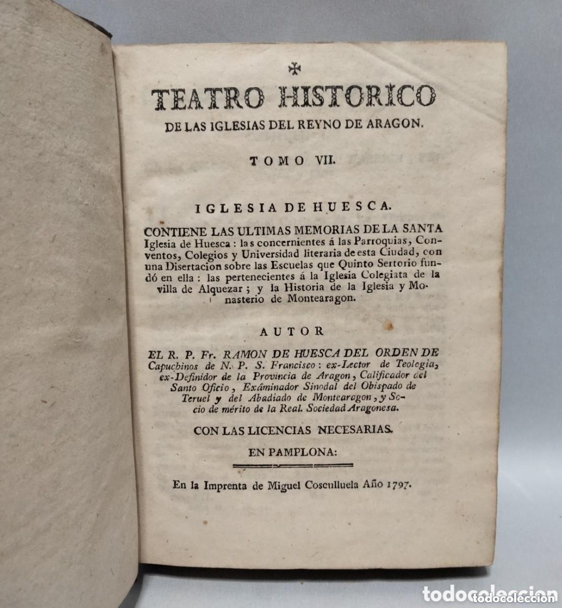 Libri antichi: Teatro Hist&oacute;rico de las Iglesias del Reyno de Arag&oacute;n - Tomo VII - Ram&oacute;n de Huesca - Pamplona, 1797