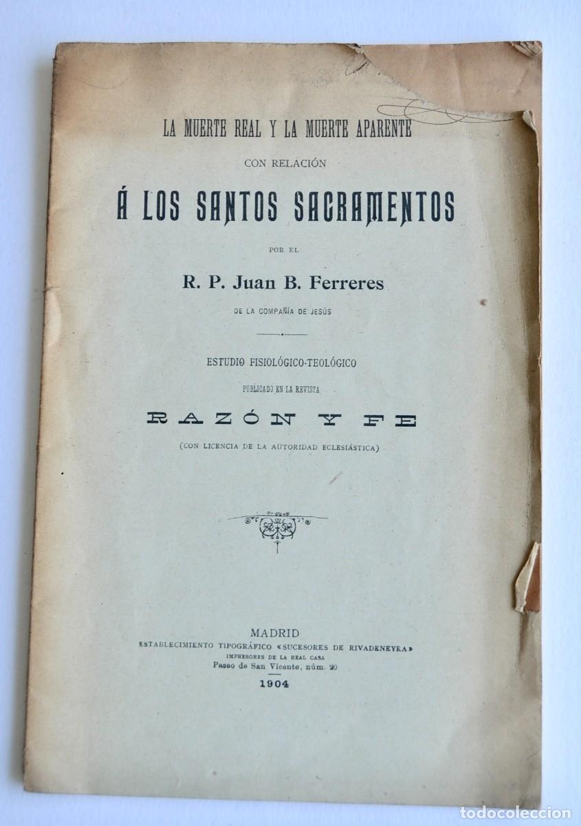 Libros antiguos: Juan B. Ferreres. La Muerte Real y La Muerte Aparente con relaci&oacute;n a los Santos Sacramentos. 1904