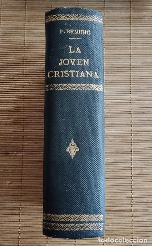 Libros antiguos: La joven cristiana en la escuela de Sta. Teresita del Ni&ntilde;o Jes&uacute;s - P. Remigio del Papiol, 1934
