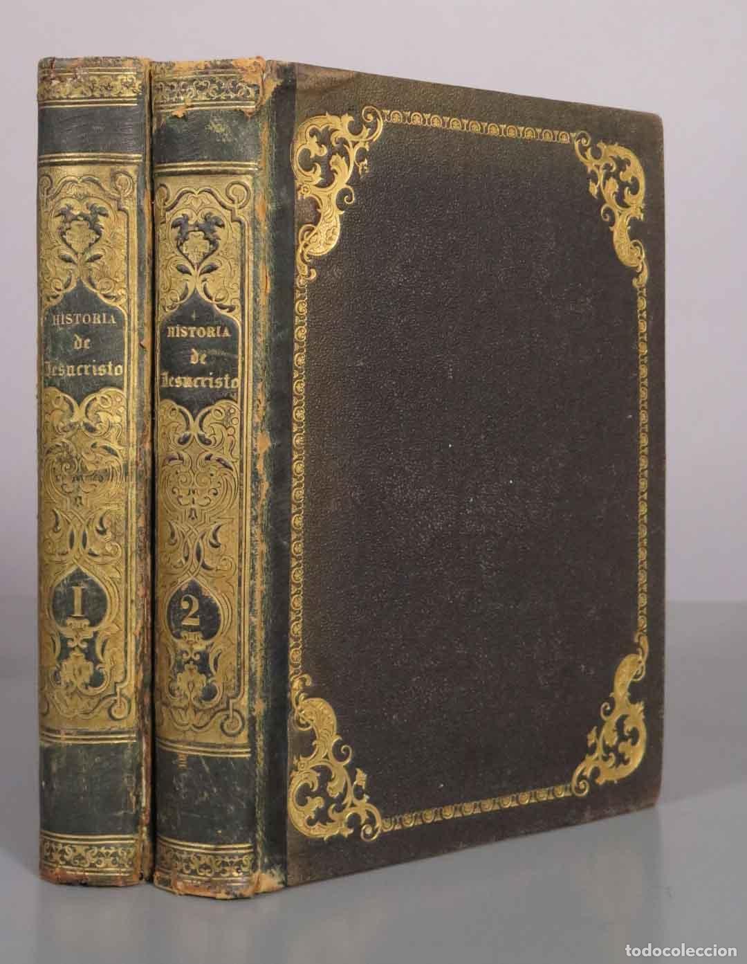 Libros antiguos: Historia de Jesucristo - D. Emilio Moreno Cebada - J. J. Mart&iacute;nez, editor 1861. 2 TOMOS