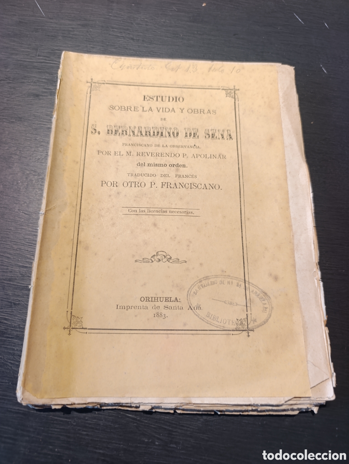 Libros antiguos: ESTUDIO SOBRE LA VIDA Y OBRAS DE S. BERNARDINO DE SENA FRANCISCANO DE LA OBSERVANCIA. P. Apolinar