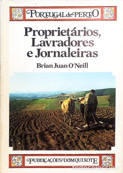 Libros antiguos: JUAN O'NEILL. (Brian) - PROPRIET&Aacute;RIOS, LAVRADORES E JORNALEIRAS. [1.&ordf; EDI&Ccedil;&Atilde;O]