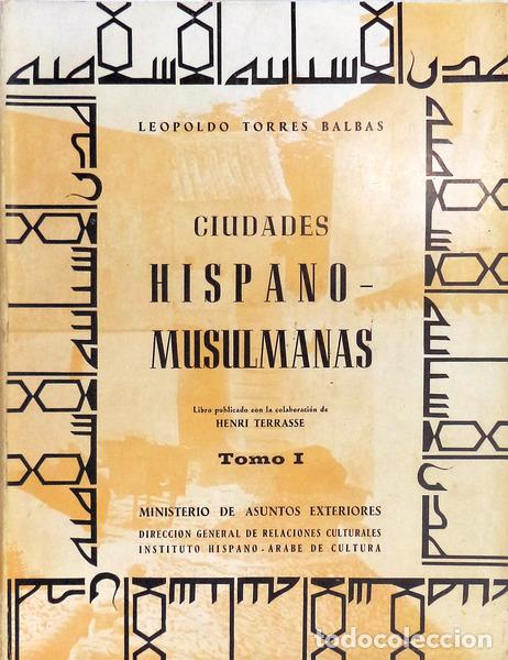 Libros antiguos: TORRES BALB&Aacute;S. (Leopoldo) - CIUDADES HISPANOMUSULMANAS.