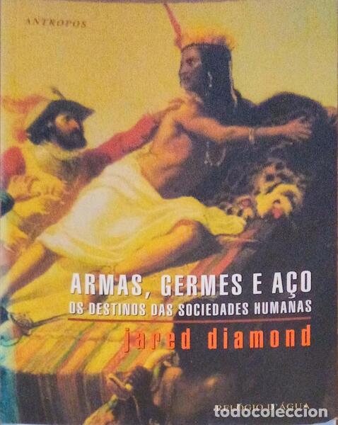 Libros antiguos: DIAMOND. (Jared) - ARMAS, GERMES E A&Ccedil;O. OS DESTINOS DAS SOCIEDADES HUMANAS.