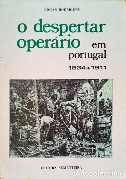 Libros antiguos: RODRIGUES. (Edgar) - O DESPERTAR OPER&Aacute;RIO EM PORTUGAL 1834-1911.