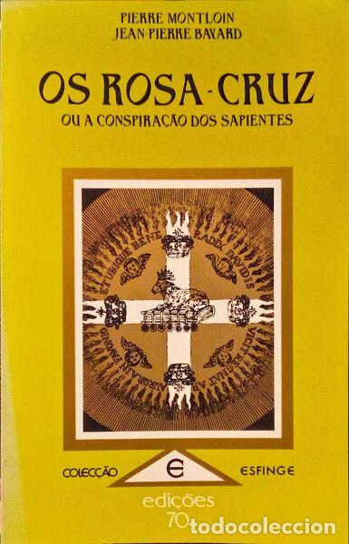 Libros antiguos: MONTLOIN. (Pierre), Jean-Pierre Bayard. - OS ROSA-CRUZ OU A CONSPIRA&Ccedil;&Atilde;O DOS SAPIENTES.