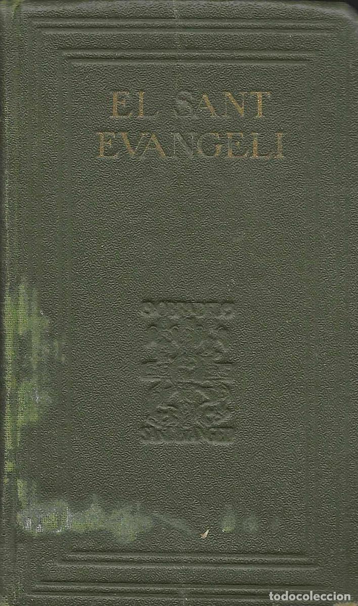 Libros antiguos: Religi&oacute;n. El Sant Evangeli de Nostre Senyor Jesucrist i els Fets dels Ap&ograve;stols [A&ntilde;o 1924]