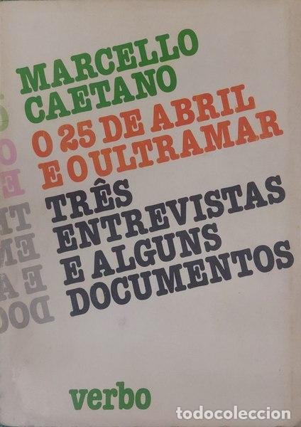 Antiquarische B&uuml;cher: CAETANO. (Marcelo) - O 25 DE ABRIL E O ULTRAMAR.