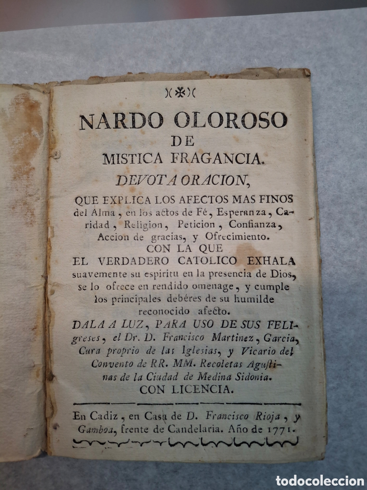 Libros antiguos: Nardo Oloroso de M&iacute;stica Fragancia,devota oraci&oacute;n.por D.francisco Mart&iacute;nez Garc&iacute;a.C&aacute;diz 1771.