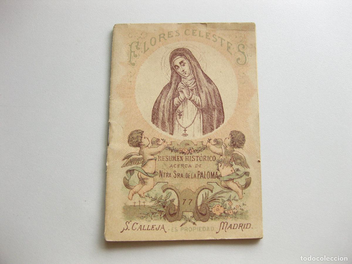 Livres anciens: FLORES CELESTES. RESUMEN NUESTRA SE&Ntilde;ORA DE LA PALOMA N&ordm; 77. EDITORIAL SATURNINO CALLEJA. 1898 MADRID
