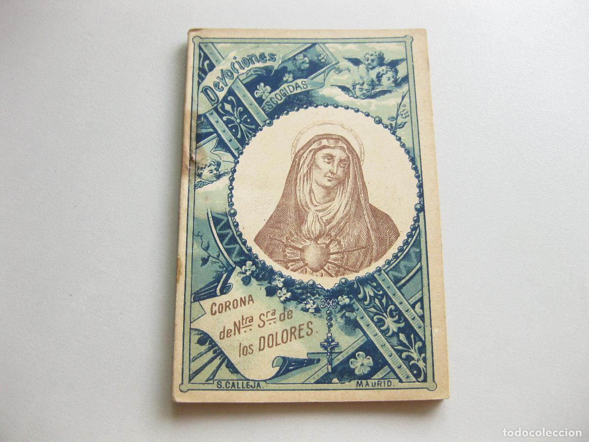 Livros antigos: CORONA DE NUESTRA SE&Ntilde;ORA DE LOS DOLORES N&ordm; 4. DEVOCIONES ESCOGIDAS. EDITORIAL SATURNINO CALLEJA