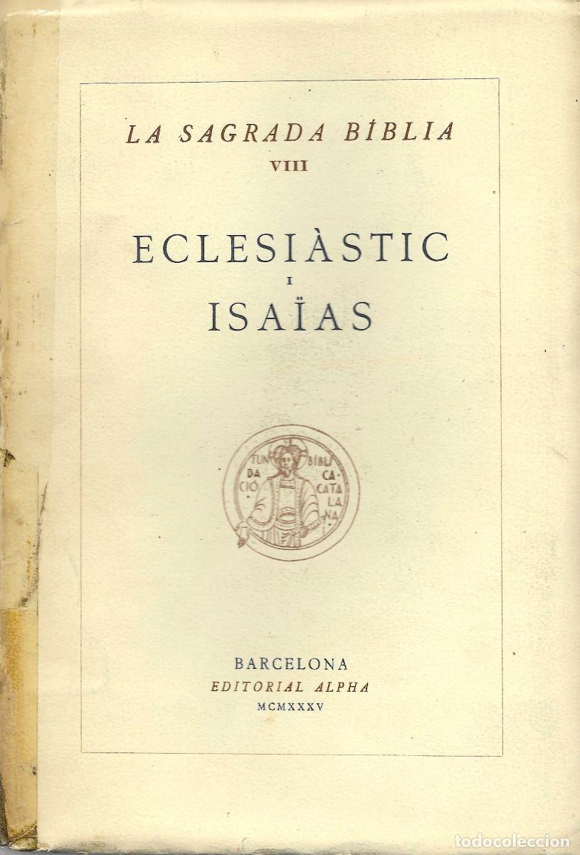 Libros antiguos: Religi&oacute;n. La Sagrada B&iacute;blia VIII. Eclesi&agrave;stic i Isa&iuml;as
