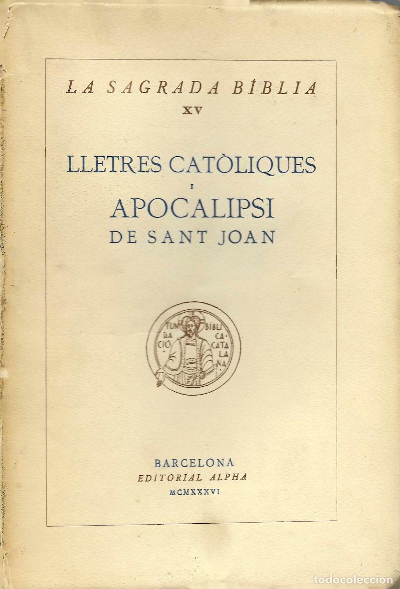 Libros antiguos: Religi&oacute;n. La Sagrada B&iacute;blia XV. Lletres Cat&ograve;liques i Apocalipsi de Sant Joan
