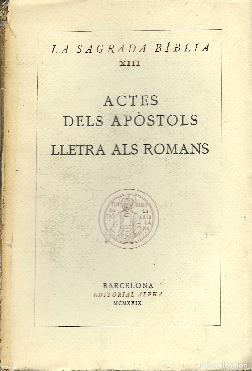 Libros antiguos: Religi&oacute;n. La Sagrada B&iacute;blia XIII. Actes dels Ap&ograve;stols, Lletres als Romans
