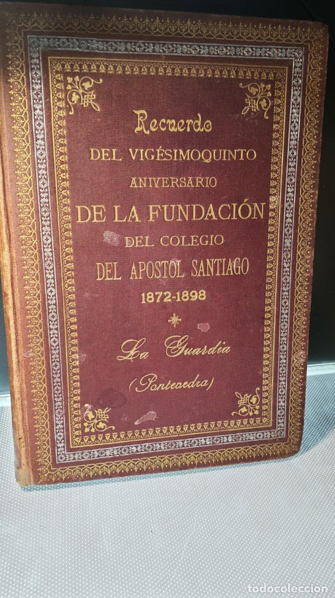 Libros antiguos: &rdquo;Recuerdo del vig&eacute;simoquinto aniversario de la fundaci&oacute;n del colegio del Ap&oacute;stol Santiago 1872-1898