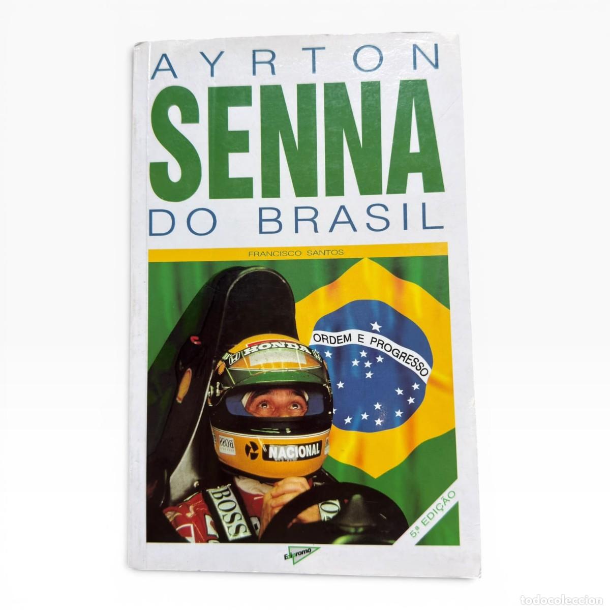 Libros antiguos: ️ Livro &ldquo;Ayrton Senna do Brasil&rdquo; &ndash; Francisco Santos | 5.&ordf; Edi&ccedil;&atilde;o (1994)