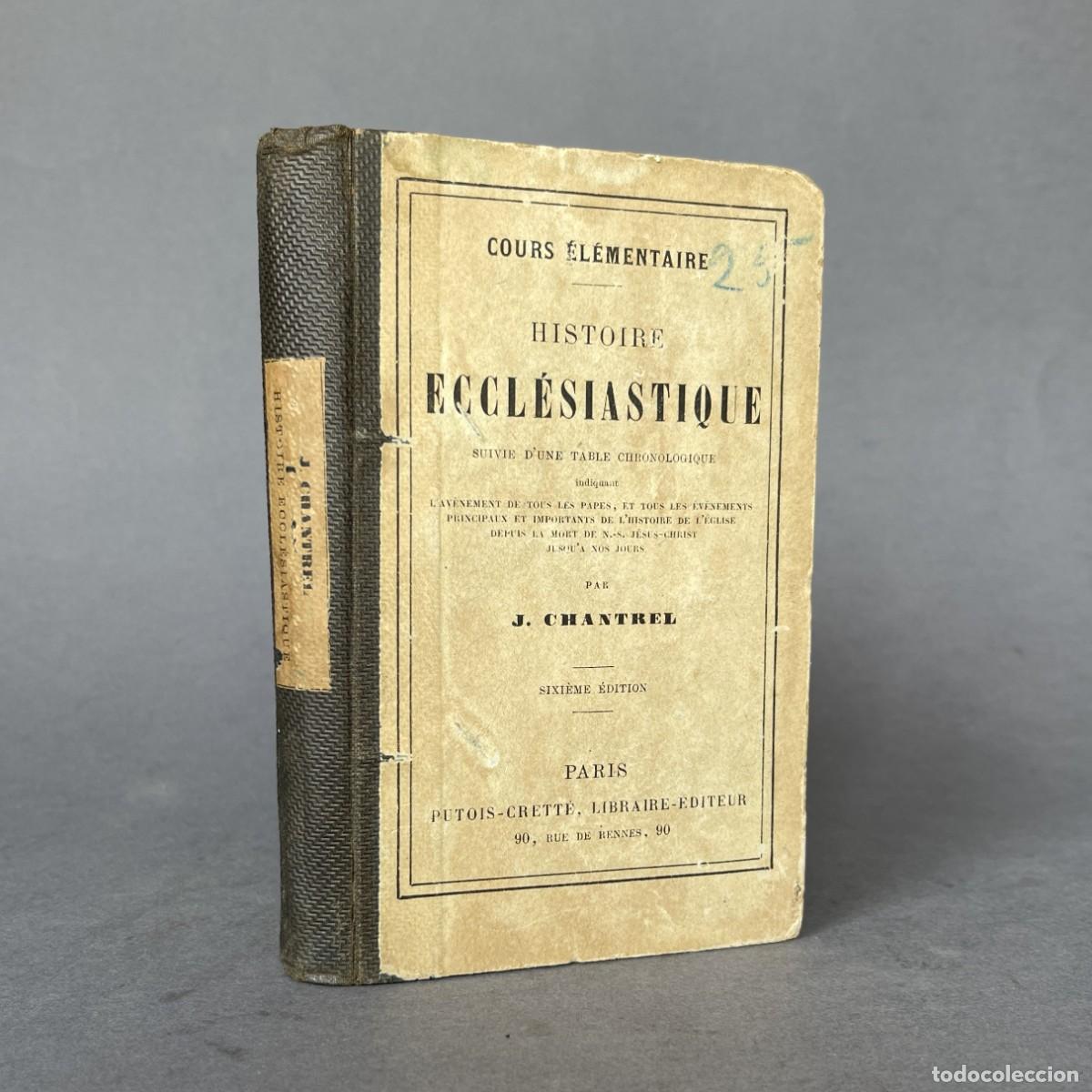 Libros antiguos: A&ntilde;o 1891 - Histoire eccl&eacute;siastique - Joseph Chantrel - historia de la Iglesia