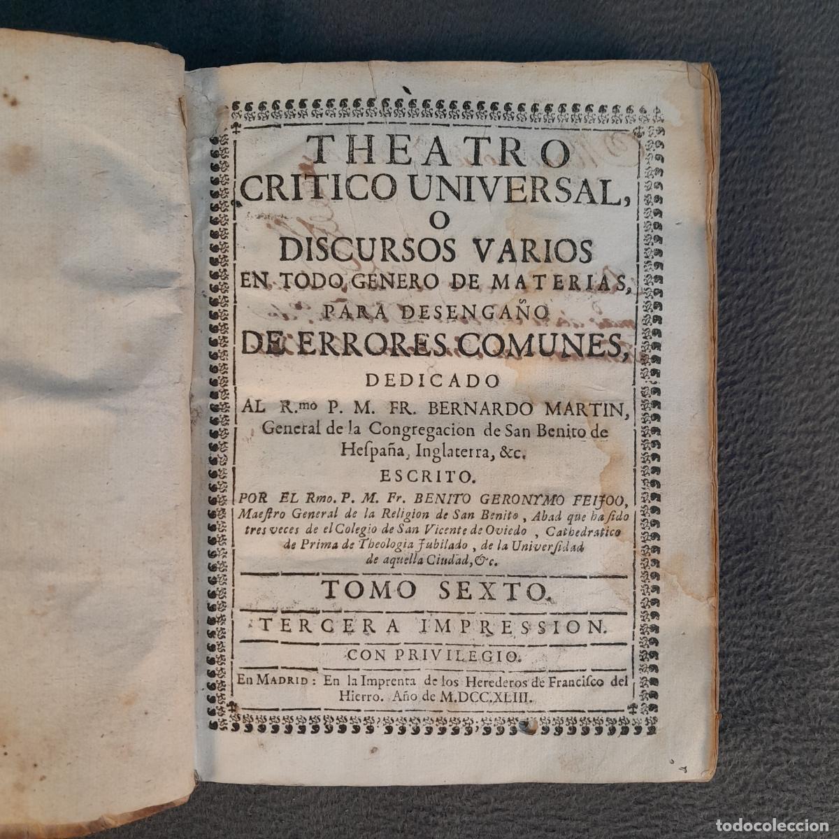 Libros antiguos: L-926. THEATRO CRITICO UNIVERSAL, O DISCURSOS VARIOS EN TODO GENERO.. TOMO VI. 1763.