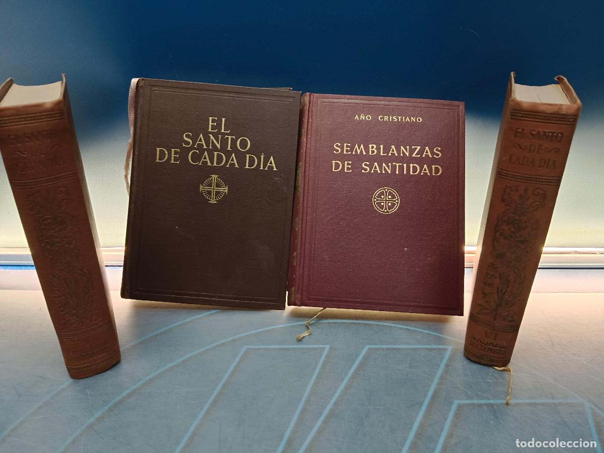 Libros antiguos: 4 tomos, EL SANTO DE CADA DIA, Tomo I, V y VI, luis vives + SEMBLANZAS DE SANTIDAD