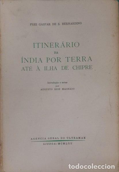 Libros antiguos: S&Atilde;O BERNARDINO. (Frei Gaspar de) - ITINER&Aacute;RIO DA &Iacute;NDIA POR TERRA AT&Eacute; &Agrave; ILHA DE CHIPRE. [4.&ordf; EDI&Ccedil;&Atilde;O]