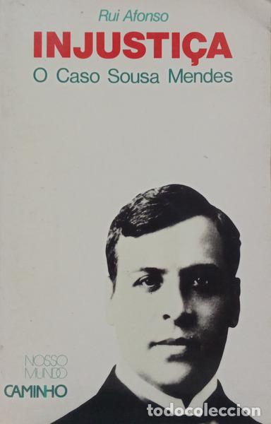 Libros antiguos: AFONSO. (Rui) - INJUSTI&Ccedil;A, O CASO SOUSA MENDES.