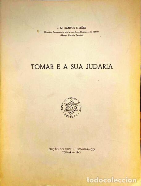 Libros antiguos: SANTOS SIM&Otilde;ES. (Jo&atilde;o Miguel dos) - TOMAR E A SUA JUDARIA.